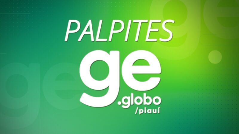 Palpite ge 2025: veja apostas do time de esportes da Rede Clube para estreia do Piauiense Série B