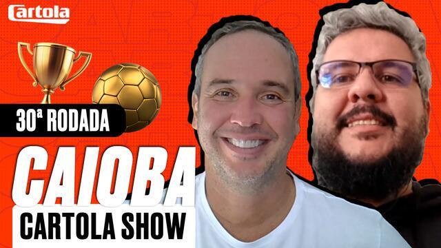 Caioba Cartola Show: Caio e Cardosão trazem dicas de arrepiar para te ajudar na rodada #30