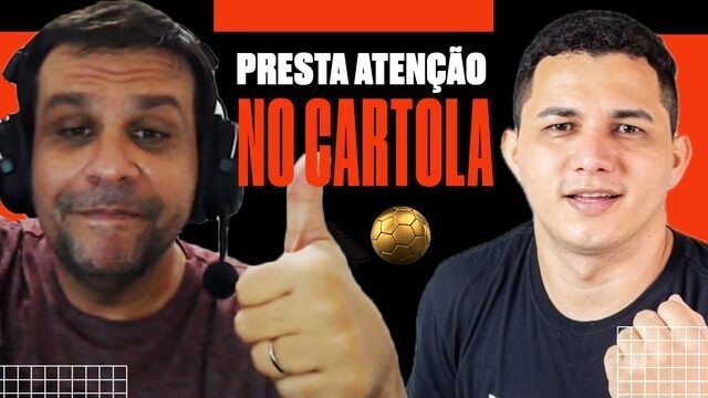 Presta Atenção no Cartola: Dandan e Glaecio já adiantam times para ficar de olho na rodada #28