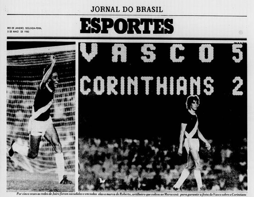 Por Roberto: o dia em que Dinamite voltou ao Vasco e detonou o Corinthians no Maracanã