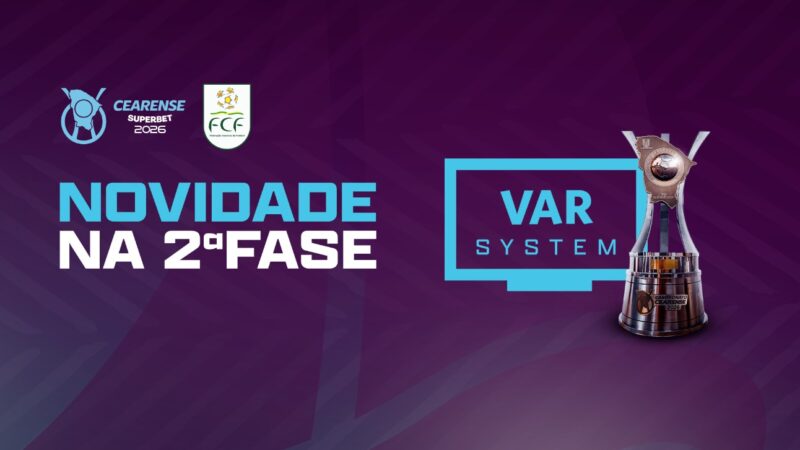 Campeonato Cearense 2026 terá VAR na segunda fase