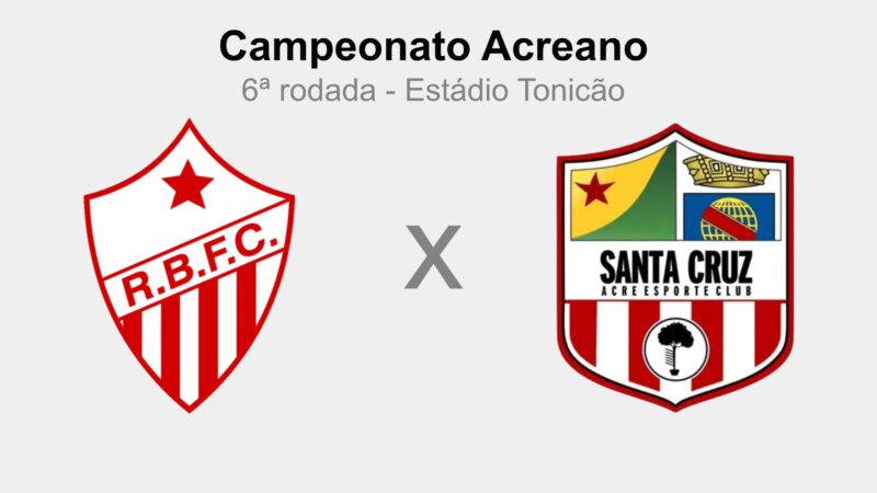 Rio Branco-AC x Santa Cruz-AC: escalações prováveis, desfalques, arbitragem e onde acompanhar