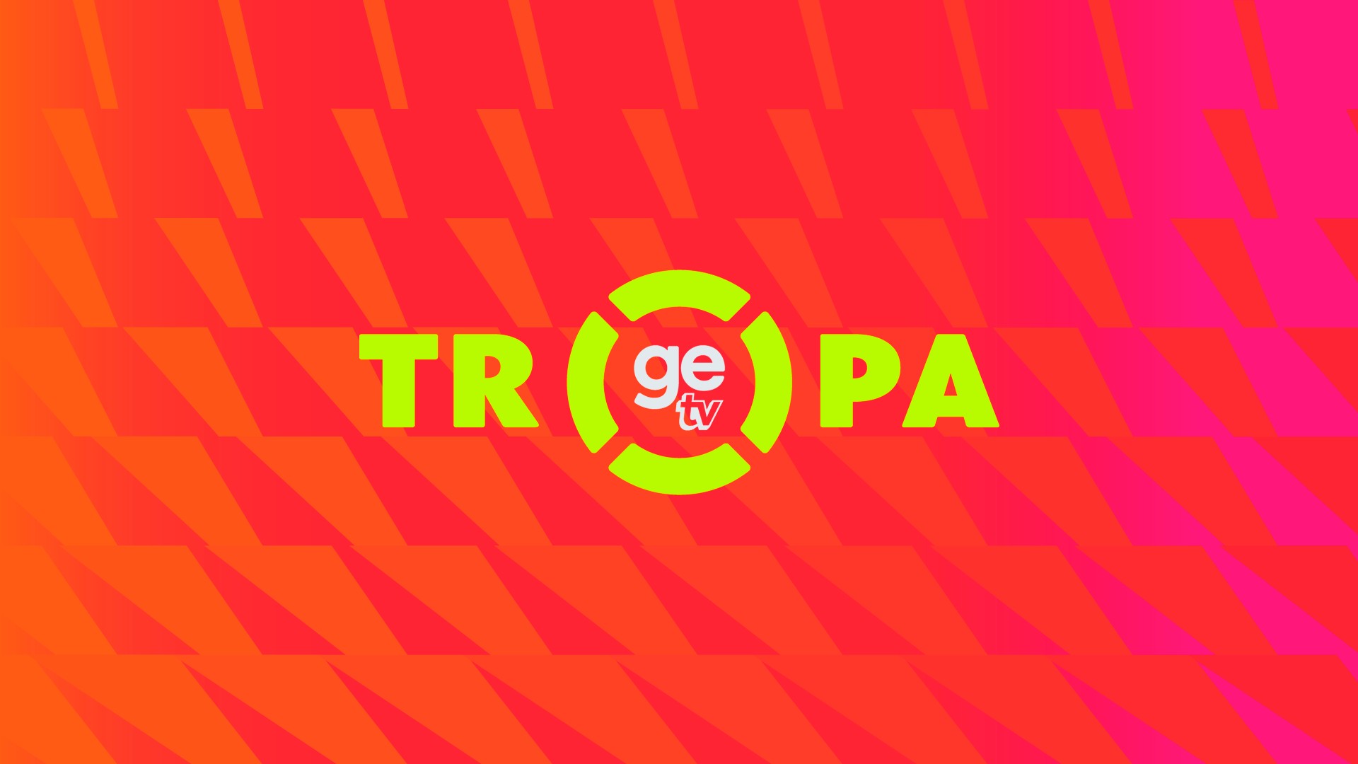 Tropa GETV – AO VIVO!