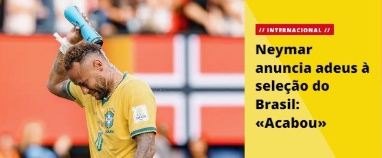 “Acabou” e “despedida amarga”: imprensa internacional repercute adeus de Neymar à Seleção
