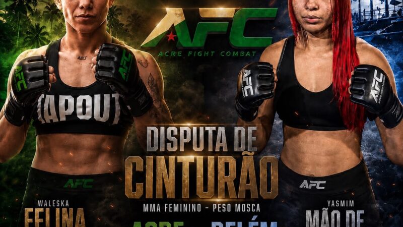 Waleska “Felina” e Yasmim “Mão de Pedra” disputam cinturão do inédito AFC; veja card completo